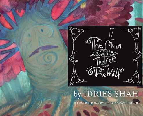 The Man, The Tree and The Wolf - Idries Shah