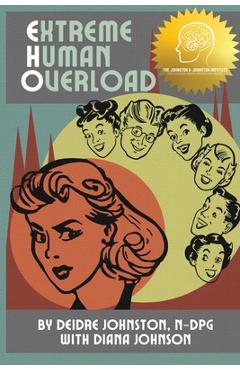 Poza produsului Extreme Human Overload - Diana Johnson