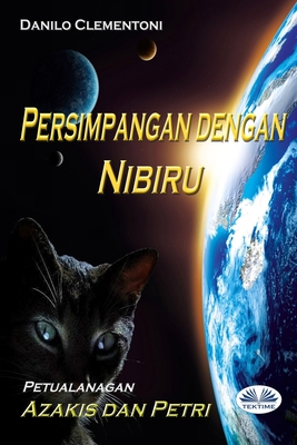 Persimpangan Dengan Nibiru: Petualanagan Azakis dan Petri - Danilo Clementoni