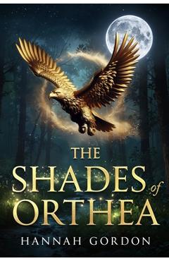 Coperta cărții 'The Shades of Orthea - Hannah Gordon'