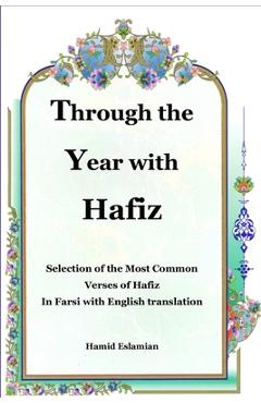 Coperta cărții 'Through the Year with Hafiz: Selection of the Most Common Verses of Hafiz in Farsi with English Translation -'