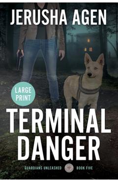 Coperta cărții 'Terminal Danger: A Christian K-9 Suspense (Large Print) - Jerusha Agen'