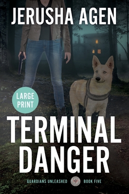 Coperta cărții 'Terminal Danger: A Christian K-9 Suspense (Large Print) - Jerusha Agen'