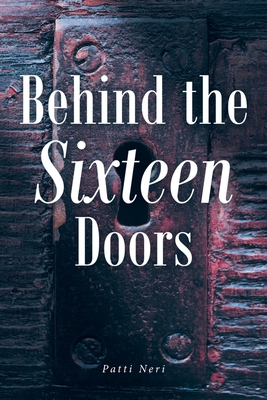 Behind the Sixteen Doors - Patti Neri