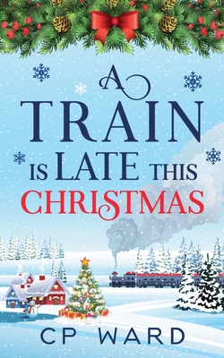 A Train is Late This Christmas - Cp Ward