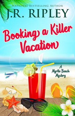 Coperta cărții 'Booking A Killer Vacation - J. R. Ripley'