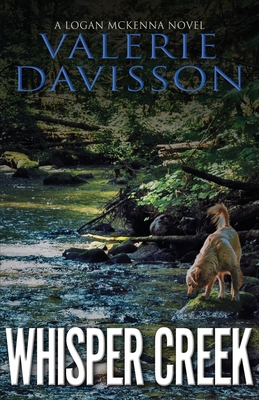 Whisper Creek: A Logan McKenna Mystery Book 7 - Valerie Davisson