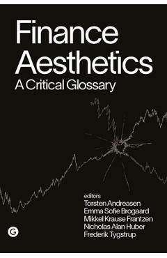 Coperta cărții 'Finance Aesthetics: A Critical Glossary - Torsten Andreasen'