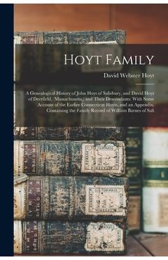 Coperta cărții 'Hoyt Family: A Genealogical History of John Hoyt of Salisbury, and David Hoyt of Deerfield, (Massachusetts, ) and Their'