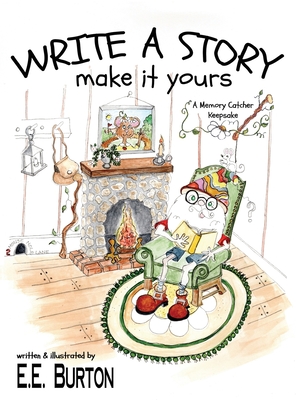 Write a Story Make it Yours - E. E. Burton