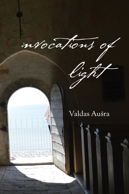 Invocations of Light - Valdas Ausra