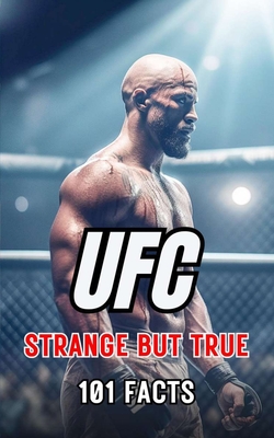 101 Strange But True: Ufc Facts - Vc Brothers