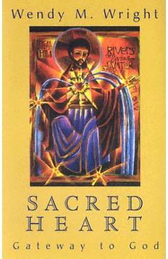 Coperta cărții 'Sacred Heart: Gateway to God - Wendy M. Wright'