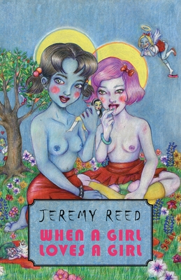 When a Girl Loves a Girl - Jeremy Reed