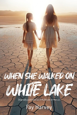 Coperta cărții 'When She Walked on White Lake -'