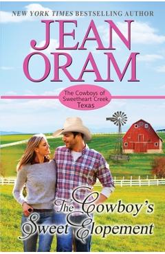 Coperta cărții 'The Cowboy's Sweet Elopement: A Friends to Lovers Cowboy Romance - Jean Oram'