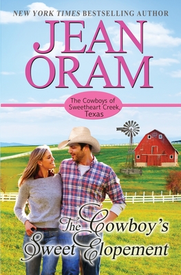 The Cowboy's Sweet Elopement: A Friends to Lovers Cowboy Romance - Jean Oram