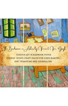 Coperta cărții 'The Bedroom in Arles by Vincent Van Gogh Famous Art Scrapbook Paper Double-Sided Craft Pages for Card making, Gift'