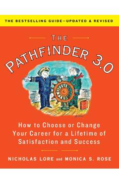 The Pathfinder: How to Choose or Change Your Career for a Lifetime of Satisfaction and Success - Nicholas Lore