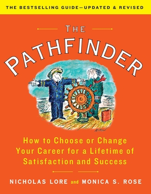 The Pathfinder: How to Choose or Change Your Career for a Lifetime of Satisfaction and Success - Nicholas Lore