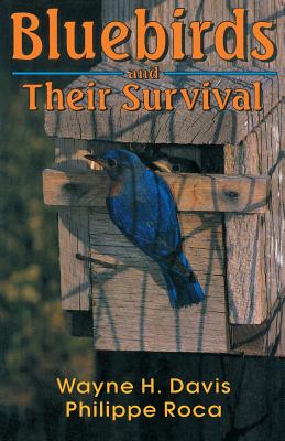Bluebirds and Their Survival - Wayne H. Davis