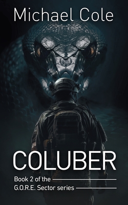 Coluber: G.O.R.E. Sector Book 2 - Michael Cole