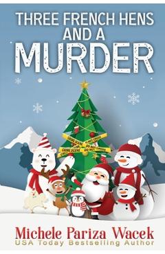 Three French Hens and a Murder - Michele Pw (pariza Wacek)