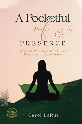 Coperta cărții 'A Pocketful of Presence - Carol Larue'