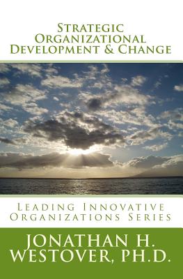 Coperta cărții 'Strategic Organizational Development and Change - Jonathan H. Westover Ph. D.'