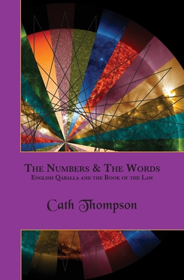 Coperta cărții 'The Numbers & The Words: English Qaballa and the Book of the Law - Cath Thompson'