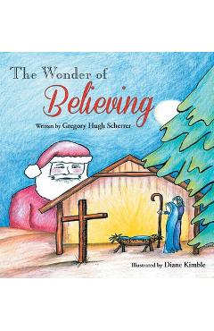 Coperta cărții 'The Wonder of Believing - Gregory Scherrer'