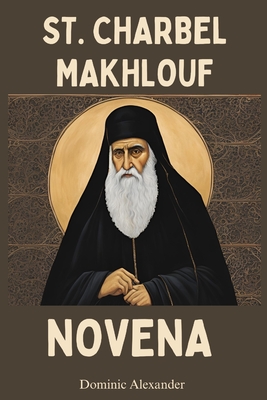 Coperta cărții 'St. Charbel Makhlouf Novena - Dominic Alexander'