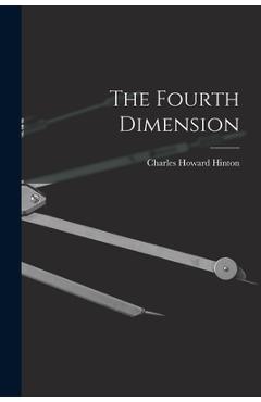 Coperta cărții 'The Fourth Dimension - Charles Howard Hinton'