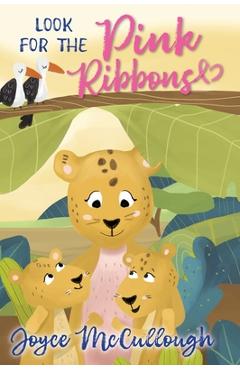 Coperta cărții 'Look for the Pink Ribbons - Joyce Mccullough'