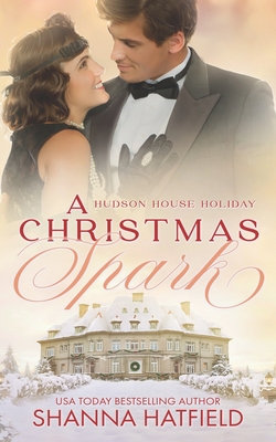 Coperta cărții 'A Christmas Spark: A Wholesome Holiday Romance - Shanna Hatfield'