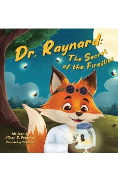 Coperta cărții 'Dr. Raynard: The Secret of the Fireflies - Allison D. Freeman'