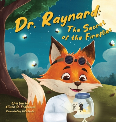 Coperta cărții 'Dr. Raynard: The Secret of the Fireflies - Allison D. Freeman'