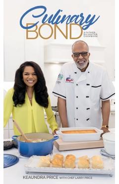 Coperta cărții 'Culinary Bond: A Father-Daughter Cookbook - Keaundra Price'