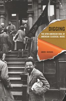 Digging: The Afro-American Soul of American Classical Music Volume 13 - Amiri Baraka