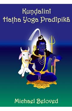 Coperta cărții 'Kundalini Hatha Yoga Pradipika - Michael Beloved'