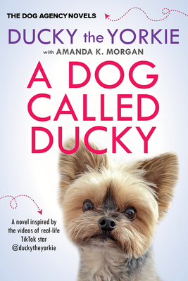Coperta cărții 'A Dog Called Ducky - Ducky The Yorkie'