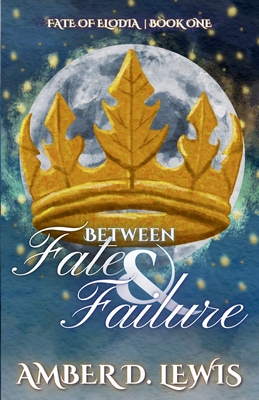 Coperta cărții 'Between Fate & Failure - Amber D. Lewis'