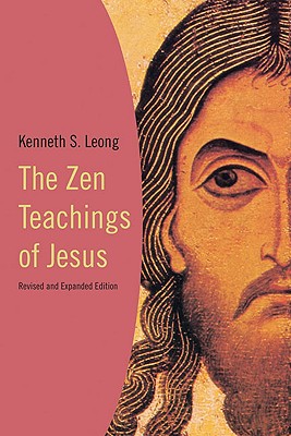 The Zen Teachings of Jesus - Kenneth Leong