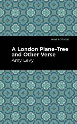 A London Plane-Tree and Other Verse - Amy Levy