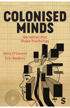 Coperta cărții 'Colonised Minds: Narratives That Shape Psychology - Akira O′connor'