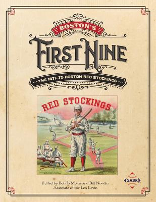 Boston's First Nine: The 1871-75 Boston Red Stockings - Bob Lemoine