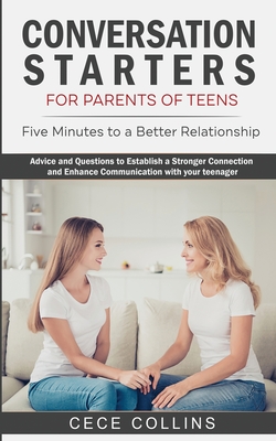 Coperta cărții 'Conversation Starters for Parents of Teens: Five Minutes to a Better Relationship. Advice and Questions to Establish a'
