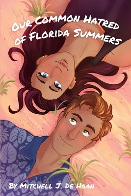 Our Common Hatred of Florida Summers - Mitchell J. De Haan