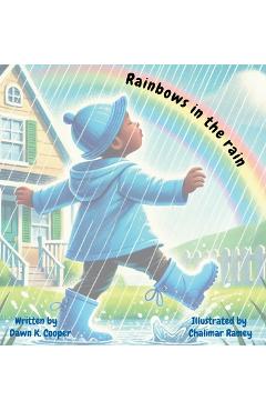 Coperta cărții 'Rainbows in the rain - Dawn K. Cooper'