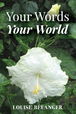 Your Words Your World - Louise Bélanger